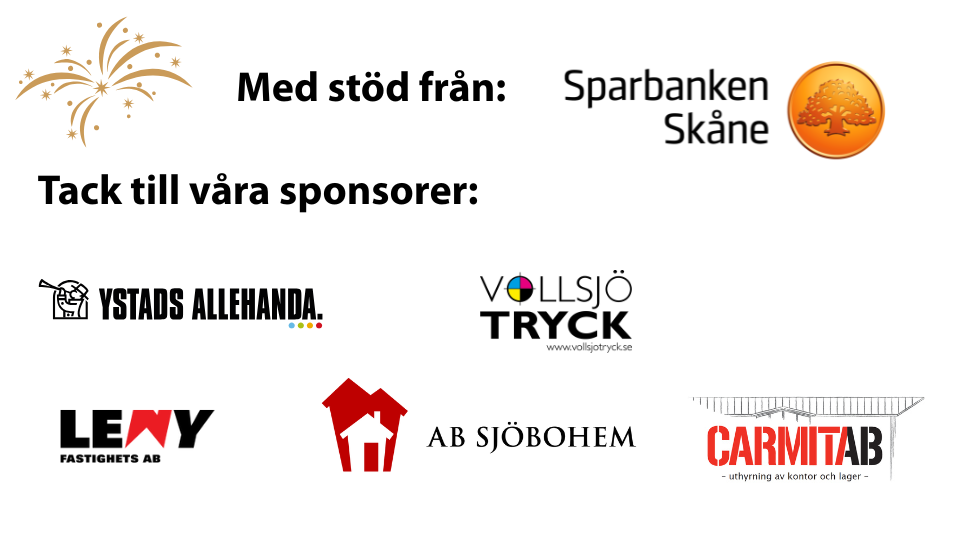 Tack till våra sponsorer och samarbetspartners: Sparbanken Skåne, Ystads Allehanda, Leny fastighets AB, AB Sjöbohem, Vollsjö Tryck, CarmitAB